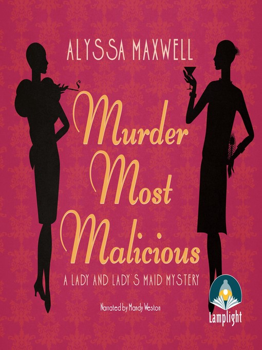 Title details for Murder Most Malicious by Alyssa Maxwell - Available